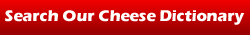 Search Our Cheese Dictionary